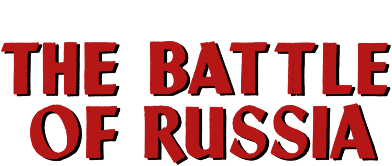 Why We Fight The Battle Of Russia Netflix