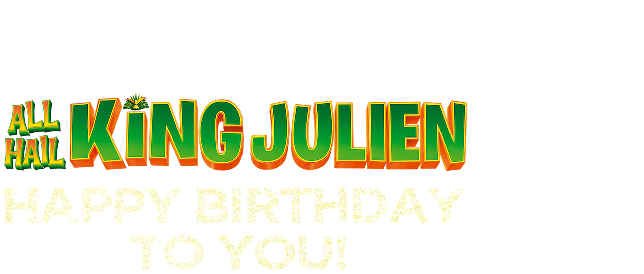 All Hail King Julien Happy Birthday To You Netflix