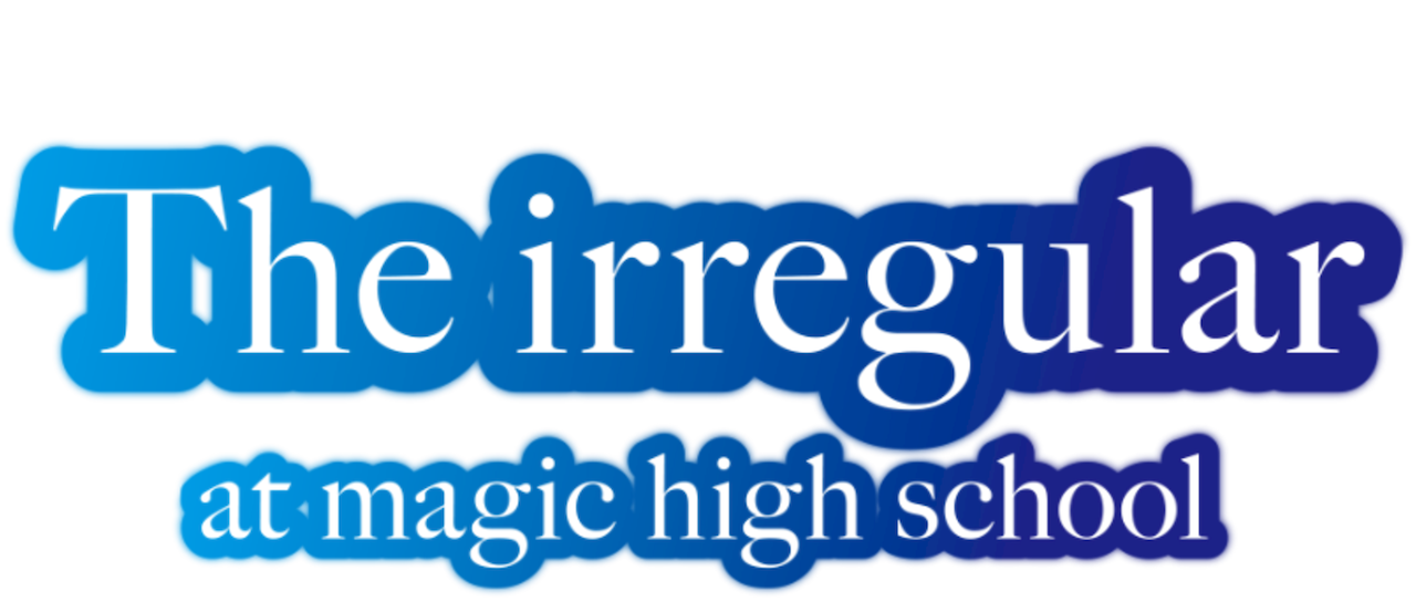 The Irregular At Magic High School Netflix The Irregular At Magic High School Netflix
