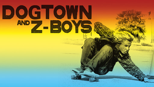 Watch Dogtown And Z Boys Netflix